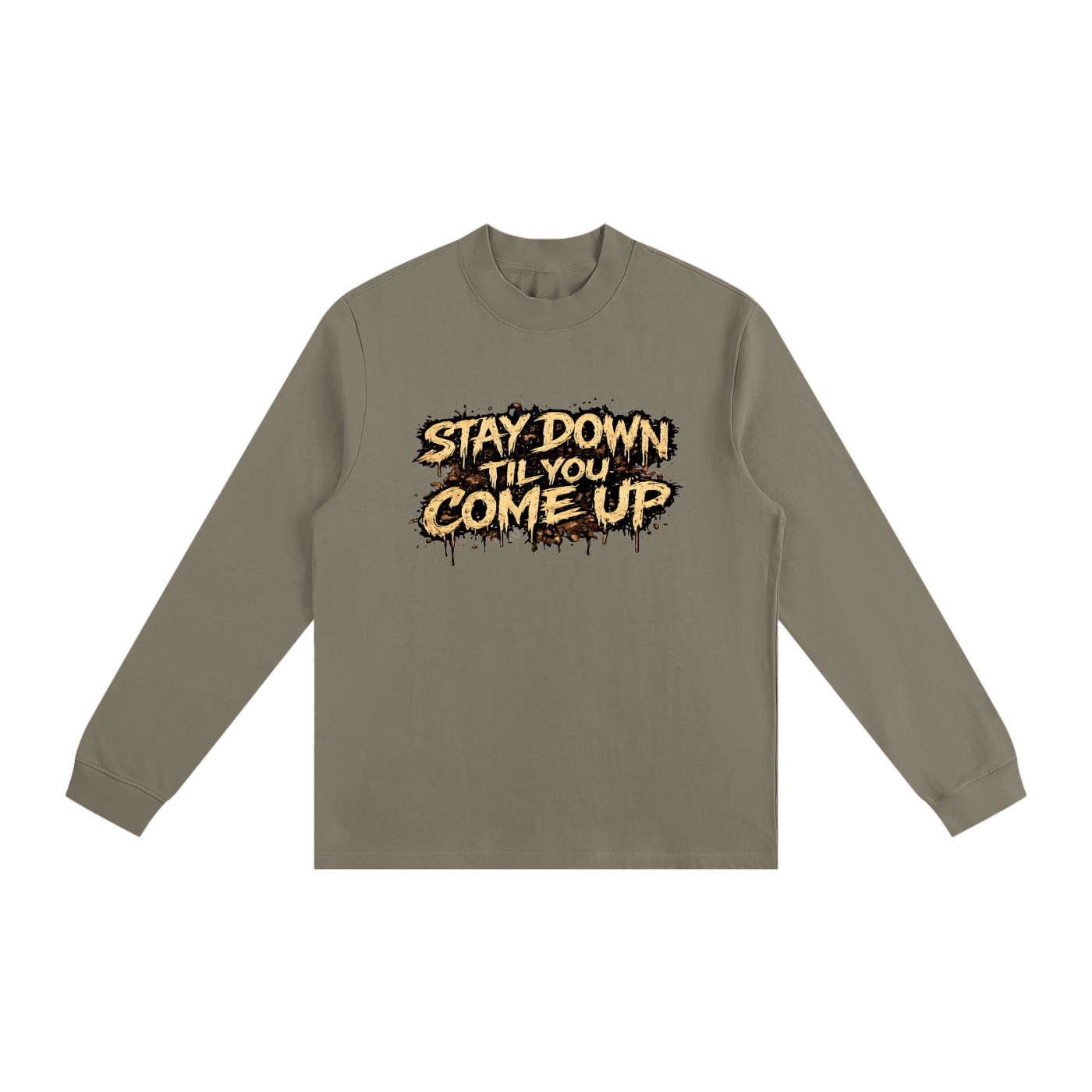 Stay Down Til You Come Up Essential Non-Shrink Mock Neck Unisex Sweatshirt