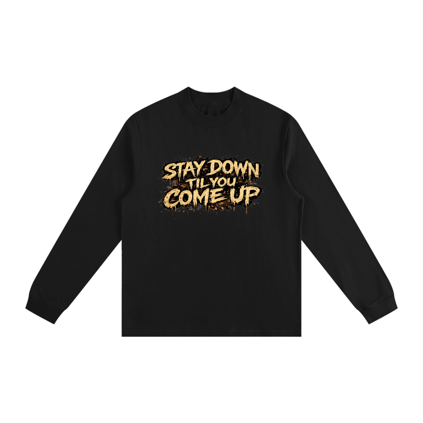 Stay Down Til You Come Up Essential Non-Shrink Mock Neck Unisex Sweatshirt