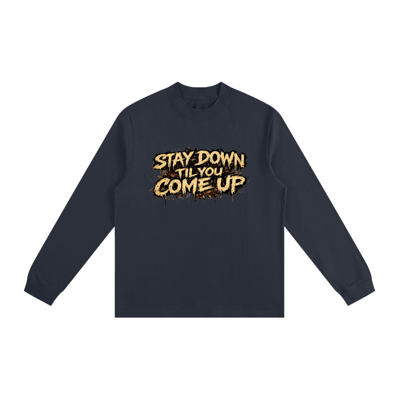 Stay Down Til You Come Up Essential Non-Shrink Mock Neck Unisex Sweatshirt