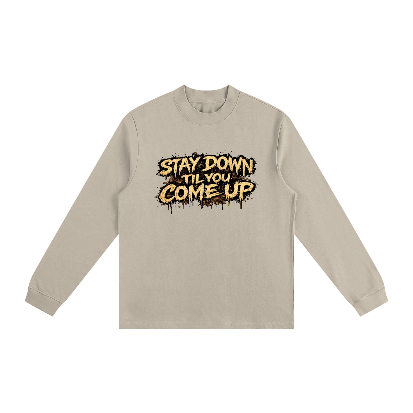 Stay Down Til You Come Up Essential Non-Shrink Mock Neck Unisex Sweatshirt
